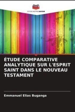 Étude Comparative Analytique Sur l'Esprit Saint Dans Le Nouveau Testament