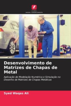 Desenvolvimento de Matrizes de Chapas de Metal