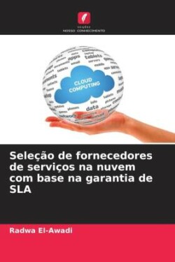 Seleção de fornecedores de serviços na nuvem com base na garantia de SLA