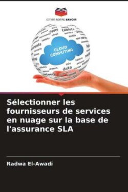 Sélectionner les fournisseurs de services en nuage sur la base de l'assurance SLA