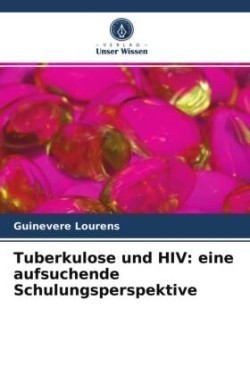 Tuberkulose und HIV: eine aufsuchende Schulungsperspektive