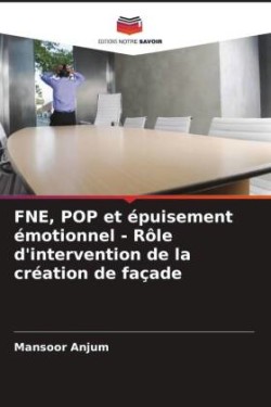 FNE, POP et épuisement émotionnel - Rôle d'intervention de la création de façade