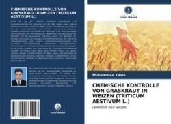 CHEMISCHE KONTROLLE VON GRASKRAUT IN WEIZEN (TRITICUM AESTIVUM L.)