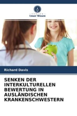 SENKEN DER INTERKULTURELLEN BEWERTUNG IN AUSLÄNDISCHEN KRANKENSCHWESTERN