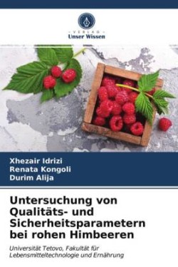 Untersuchung von Qualitäts- und Sicherheitsparametern bei rohen Himbeeren