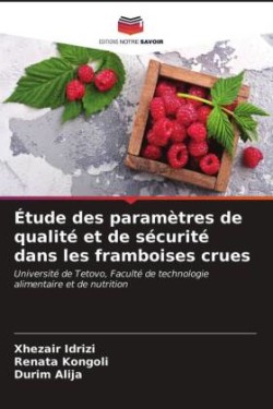 Étude des paramètres de qualité et de sécurité dans les framboises crues