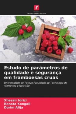 Estudo de parâmetros de qualidade e segurança em framboesas cruas