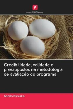 Credibilidade, validade e pressupostos na metodologia de avaliação do programa