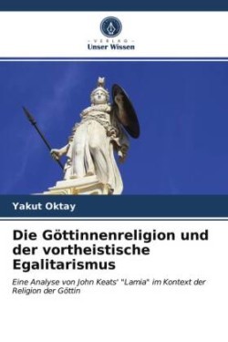 Die Göttinnenreligion und der vortheistische Egalitarismus