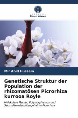 Genetische Struktur der Population der rhizomatösen Picrorhiza kurrooa Royle