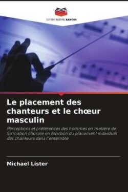 placement des chanteurs et le choeur masculin