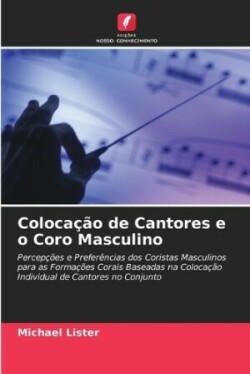 Colocação de Cantores e o Coro Masculino