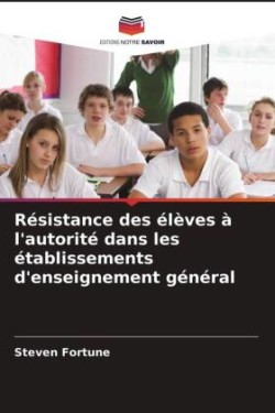 Résistance des élèves à l'autorité dans les établissements d'enseignement général