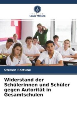 Widerstand der Schülerinnen und Schüler gegen Autorität in Gesamtschulen