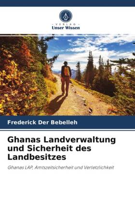Ghanas Landverwaltung und Sicherheit des Landbesitzes