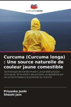 Curcuma (Curcuma longa) : Une source naturelle de couleur jaune comestible