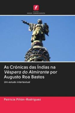 As Crónicas das Índias na Véspera do Almirante por Augusto Roa Bastos