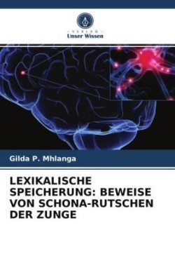 Lexikalische Speicherung Beweise Von Schona-Rutschen Der Zunge