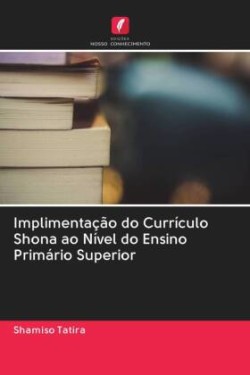 Implimentação do Currículo Shona ao Nível do Ensino Primário Superior