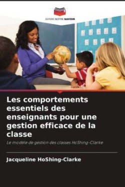 Les comportements essentiels des enseignants pour une gestion efficace de la classe