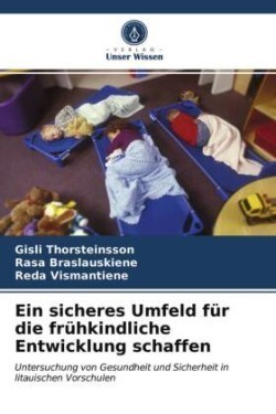 Ein sicheres Umfeld für die frühkindliche Entwicklung schaffen