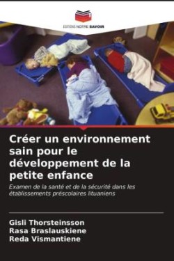 Créer un environnement sain pour le développement de la petite enfance