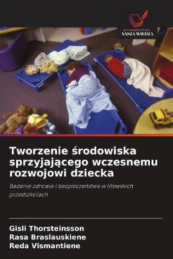 Tworzenie srodowiska sprzyjajacego wczesnemu rozwojowi dziecka