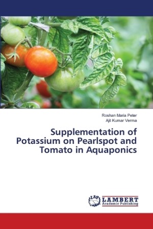 Supplementation of Potassium on Pearlspot and Tomato in Aquaponics