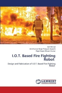 I.O.T. Based Fire Fighting Robot