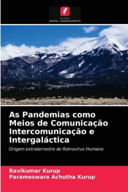 As Pandemias como Meios de Comunicação Intercomunicação e Intergaláctica