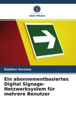 abonnementbasiertes Digital Signage-Netzwerksystem für mehrere Benutzer