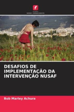 DESAFIOS DE IMPLEMENTAÇÃO DA INTERVENÇÃO NUSAF