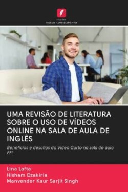 UMA REVISÃO DE LITERATURA SOBRE O USO DE VÍDEOS ONLINE NA SALA DE AULA DE INGLÊS