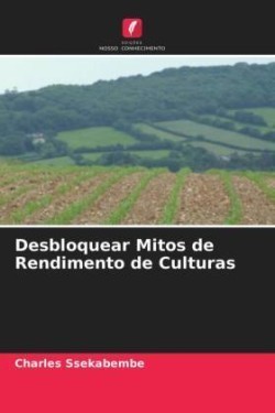 Desbloquear Mitos de Rendimento de Culturas