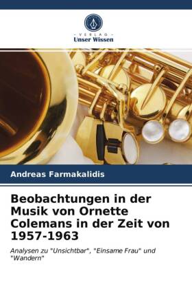 Beobachtungen in der Musik von Ornette Colemans in der Zeit von 1957-1963