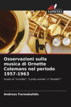Osservazioni sulla musica di Ornette Colemans nel periodo 1957-1963