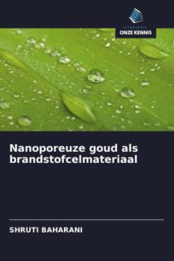 Nanoporeuze goud als brandstofcelmateriaal