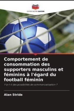 Comportement de consommation des supporters masculins et féminins à l'égard du football féminin