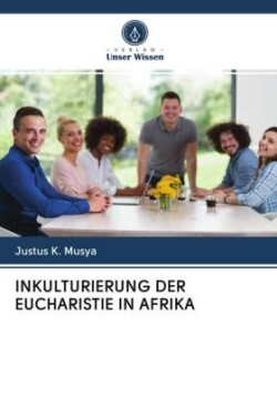 INKULTURIERUNG DER EUCHARISTIE IN AFRIKA