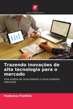 Trazendo inovações de alta tecnologia para o mercado