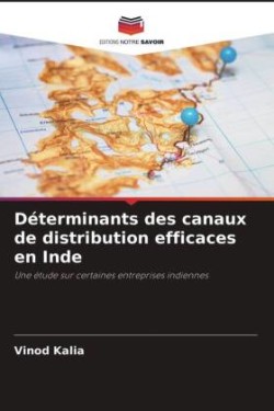 Déterminants des canaux de distribution efficaces en Inde