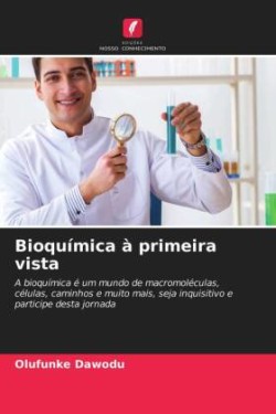 Bioquímica à primeira vista