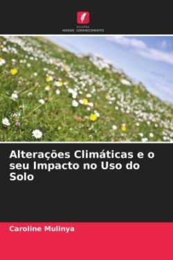 Alterações Climáticas e o seu Impacto no Uso do Solo