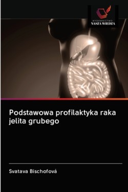 Podstawowa profilaktyka raka jelita grubego