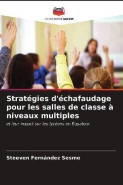 Stratégies d'échafaudage pour les salles de classe à niveaux multiples