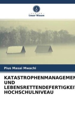 Höheres Lernen Management von Katastrophen und lebensrettende Fertigkeiten