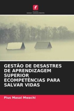 Gestão de Desastres de Aprendizagem Superior Ecompetências Para Salvar Vidas