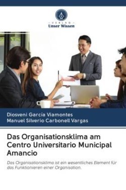 Das Organisationsklima am Centro Universitario Municipal Amancio