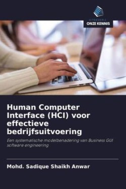 Human Computer Interface (HCI) voor effectieve bedrijfsuitvoering