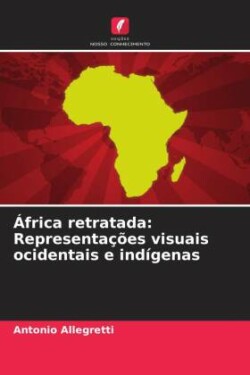 África retratada: Representações visuais ocidentais e indígenas